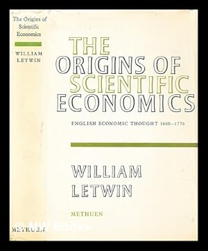 Image du vendeur pour The origins of scientific economics : English economic thought, 1660-1776 mis en vente par MW Books Ltd.