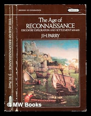 Image du vendeur pour The age of reconnaissance : discovery, exploration and settlement, 1450-1650 mis en vente par MW Books Ltd.