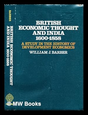 Imagen del vendedor de British economic thought and India, 1600-1858 : a study in the history of development economics a la venta por MW Books Ltd.