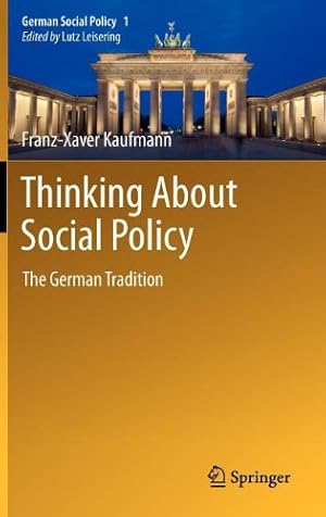 Bild des Verkufers fr Thinking About Social Policy: The German Tradition (German Social Policy) by Kaufmann, Franz-Xaver [Hardcover ] zum Verkauf von booksXpress