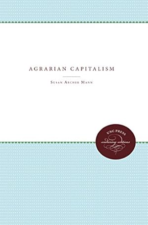 Image du vendeur pour Agrarian Capitalism in Theory and Practice by Mann, Susan Archer [Paperback ] mis en vente par booksXpress