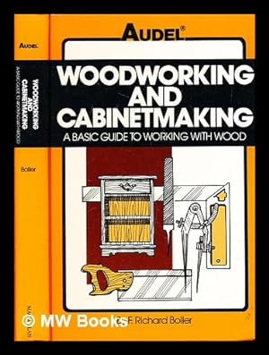 Seller image for Woodworking and cabinetmaking : a basic guide to working with wood : materials, design, construction for sale by MW Books Ltd.