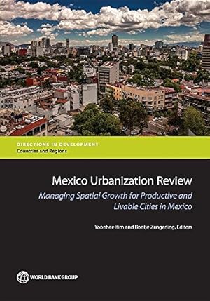 Seller image for Mexico Urbanization Review: Managing Spatial Growth for Productive and Livable Cities in Mexico (Directions in Development) [Soft Cover ] for sale by booksXpress