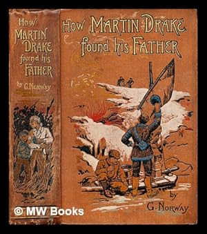 Imagen del vendedor de How Martin Drake found his Father, or, Wanderers in the West. A story of White and Black Slavery in the early days of the American colonies a la venta por MW Books Ltd.