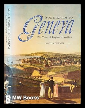 Immagine del venditore per Southwards to Geneva : 200 years of English travellers venduto da MW Books Ltd.