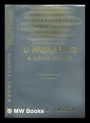 Seller image for Undying : a love story for sale by MW Books Ltd.