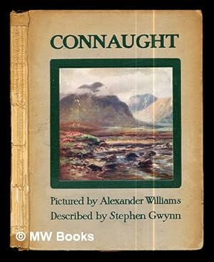 Seller image for Connaught / described by Stephen Gwynn, pictured by Alexander Williams for sale by MW Books Ltd.