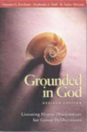 Seller image for Grounded in God Revised Edition: Listening Hearts Discernment for Group Deliberations by Farnham, Suzanne G., Hull, Stephanie A., McLean, R. Taylor [Paperback ] for sale by booksXpress