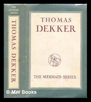 Seller image for Thomas Dekker / edited, with an introduction and notes by Ernest Rhys for sale by MW Books Ltd.