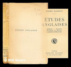 Bild des Verkufers fr tudes anglaises : Dickens, Walpole, Ruskin & Wilde : la jeune littrature / Andr Maurois zum Verkauf von MW Books Ltd.