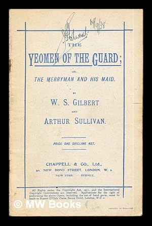 Seller image for The yeoman of the guard, or the merryman and his maid / [written] by W. S. Gilbert and [composed by] Arthur Sullivan for sale by MW Books Ltd.