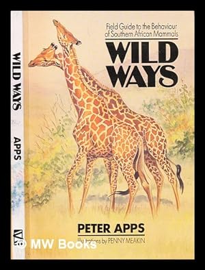 Seller image for Wild ways : a field guide to the behaviour of Southern African mammals for sale by MW Books Ltd.