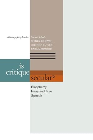 Seller image for Is Critique Secular?: Blasphemy, Injury, and Free Speech by Asad, Talal, Brown, Wendy, Butler, Judith, Mahmood, Saba [Hardcover ] for sale by booksXpress