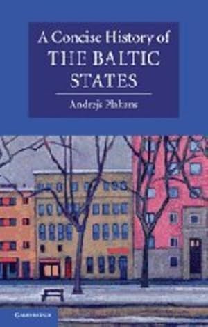 Bild des Verkufers fr Concise History of the Baltic States (Cambridge Concise Histories) by Plakans, Andrejs [Paperback ] zum Verkauf von booksXpress