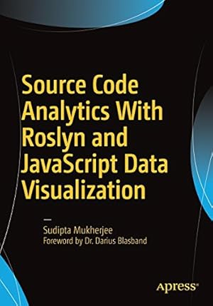 Seller image for Source Code Analytics With Roslyn and JavaScript Data Visualization by Mukherjee, Sudipta [Paperback ] for sale by booksXpress