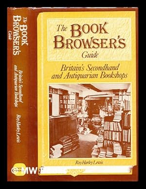 Image du vendeur pour The book browser's guide : Britain's secondhand and antiquarian bookshops mis en vente par MW Books Ltd.