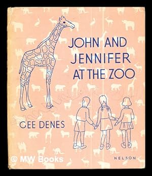 Seller image for John and Jennifer at the zoo / devised and illustrated with colour photographs by Gee Denes ; from a story told by Valerie Higgins for sale by MW Books Ltd.