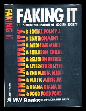 Seller image for Faking it : the sentimentalisation of modern society for sale by MW Books Ltd.