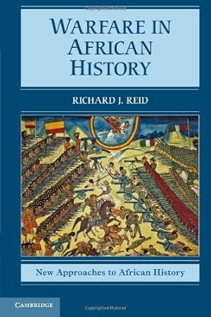 Seller image for Warfare in African History (New Approaches to African History) by Reid, Richard J. [Paperback ] for sale by booksXpress