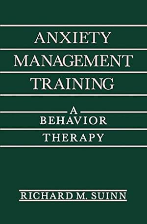 Image du vendeur pour Anxiety Management Training: A Behavior Therapy (The Plenum Behavior Therapy Series) by Suinn, Richard M. [Paperback ] mis en vente par booksXpress