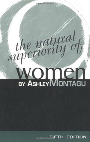 Imagen del vendedor de The Natural Superiority of Women, 5th Edition by Montagu, Ashley [Paperback ] a la venta por booksXpress