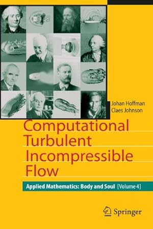 Imagen del vendedor de Computational Turbulent Incompressible Flow: Applied Mathematics: Body and Soul 4 by Hoffman, Johan [Paperback ] a la venta por booksXpress