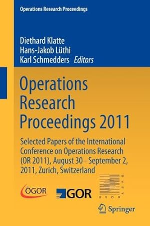 Seller image for Operations Research Proceedings 2011: Selected Papers of the International Conference on Operations Research (OR 2011), August 30 - September 2, 2011, Zurich, Switzerland [Paperback ] for sale by booksXpress