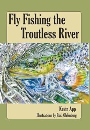 Seller image for Fly Fishing the Troutless River by App, Kevin Michael [Hardcover ] for sale by booksXpress