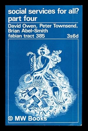 Imagen del vendedor de Social services for all?. Part 4 / [by] David Owen, Peter Townsend [and] Brian Abel-Smith a la venta por MW Books Ltd.