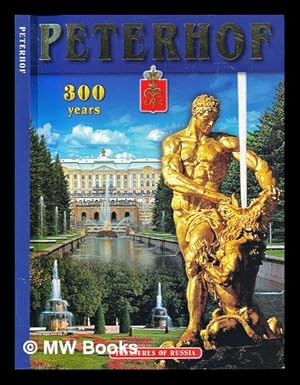 Image du vendeur pour Peterhof : 300 years mis en vente par MW Books Ltd.