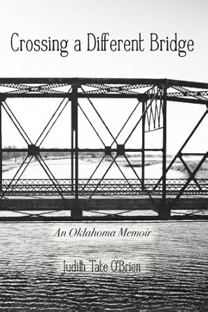Immagine del venditore per Crossing a Different Bridge: An Oklahoma Memoir by O'Brien, Judith Tate [Paperback ] venduto da booksXpress