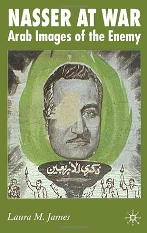 Image du vendeur pour Nasser at War: Arab Images of the Enemy by James, L. [Hardcover ] mis en vente par booksXpress