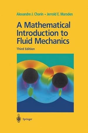 Imagen del vendedor de A Mathematical Introduction to Fluid Mechanics (Texts in Applied Mathematics) by Chorin, Alexandre J., Marsden, Jerrold E. [Paperback ] a la venta por booksXpress