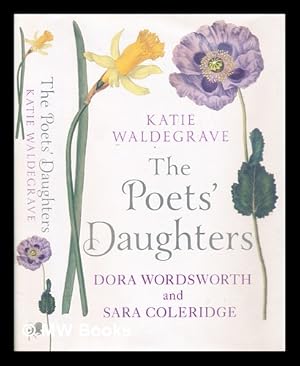 Seller image for The poets' daughters : the lives of Dora Wordsworth and Sara Coleridge for sale by MW Books Ltd.