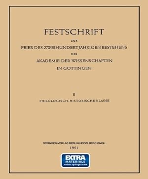 Immagine del venditore per Festschrift zur Feier des Zweihundertjährigen Bestehens der Akademie der Wissenschaften in Göttingen: II Philologisch-Historische Klasse (German Edition) by Bissing, Fr. W. v., Holtzmann, Walther, Thomas, Frederick William, Schneider, Alfons Maria, Eckhardt, Karl August, Pedersen, Holger, Littmann, Enno, Latte, Kurt, Smend, Rudolf [Paperback ] venduto da booksXpress