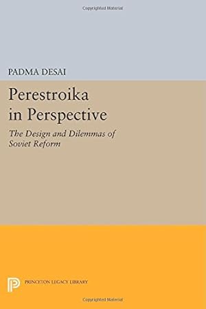 Bild des Verkufers fr Perestroika in Perspective: The Design and Dilemmas of Soviet Reform - Updated Edition (Princeton Legacy Library) by Desai, Padma [Paperback ] zum Verkauf von booksXpress