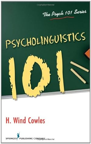 Seller image for Psycholinguistics 101 (The Psych 101 Series) by Cowles, H. Wind [Paperback ] for sale by booksXpress