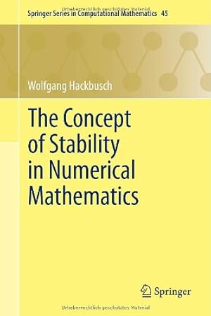 Image du vendeur pour The Concept of Stability in Numerical Mathematics (Springer Series in Computational Mathematics) by Hackbusch, Wolfgang [Hardcover ] mis en vente par booksXpress