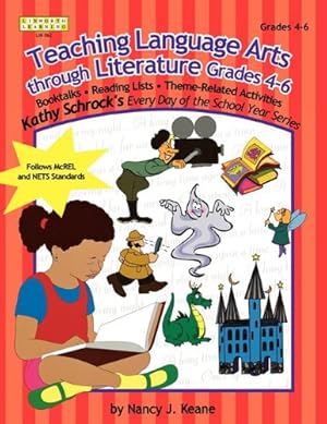 Seller image for Teaching Language Arts Through Literature, Grades 4-6 (Kathy Schrock's Every Day of the School Year) [Soft Cover ] for sale by booksXpress