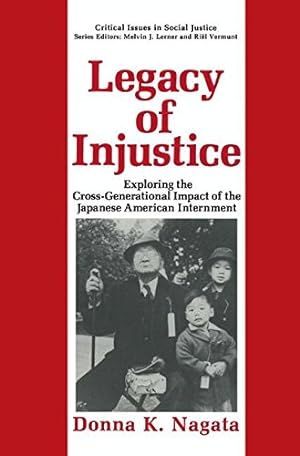 Seller image for Legacy of Injustice: Exploring the Cross-Generational Impact of the Japanese American Internment (Critical Issues in Social Justice) by Nagata, Donna K. [Paperback ] for sale by booksXpress
