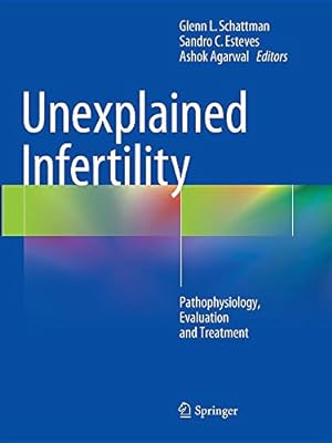 Immagine del venditore per Unexplained Infertility: Pathophysiology, Evaluation and Treatment [Paperback ] venduto da booksXpress