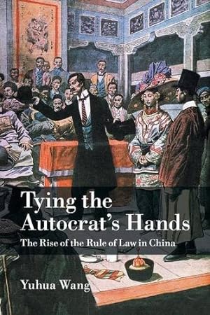 Seller image for Tying the Autocrat's Hands (Cambridge Studies in Comparative Politics) by Wang, Yuhua [Paperback ] for sale by booksXpress