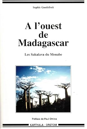 A l'ouest de Madagascar Les Sakalava du Menabe