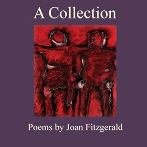 Seller image for A Collection: Poems by Joan Fitzgerald by Fitzgerald, Joan [Paperback ] for sale by booksXpress