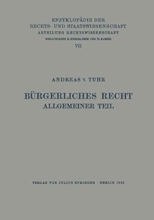 Seller image for Bürgerliches Recht Allgemeiner Teil (Enzyklopädie der Rechts- und Staatswissenschaft) (German Edition) by Tuhr, Andreas [Paperback ] for sale by booksXpress