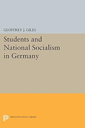 Bild des Verkufers fr Students and National Socialism in Germany (Princeton Legacy Library) by Giles, Geoffrey J. [Paperback ] zum Verkauf von booksXpress