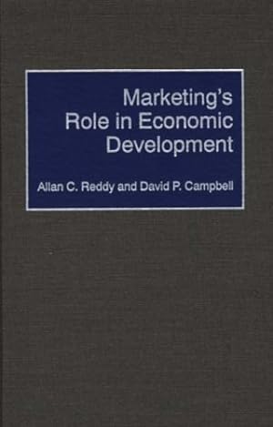 Image du vendeur pour Marketing's Role in Economic Development by Campbell, David P., Reddy, Allan [Hardcover ] mis en vente par booksXpress