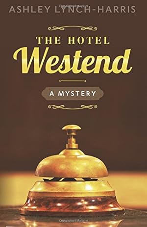 Immagine del venditore per The Hotel Westend: A Mystery (Maitland Sisters Mystery) (Volume 1) by Lynch-Harris, Ashley [Paperback ] venduto da booksXpress