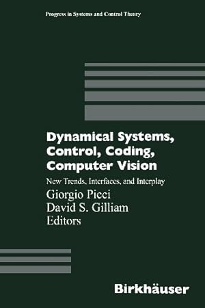 Immagine del venditore per Dynamical Systems, Control, Coding, Computer Vision: New Trends, Interfaces, and Interplay (Progress in Systems and Control Theory) [Paperback ] venduto da booksXpress