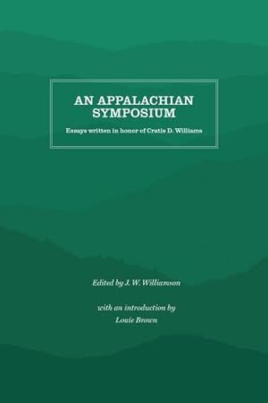 Bild des Verkufers fr An Appalachian Symposium: Essays Written in Honor of Cratis D. Williams [Soft Cover ] zum Verkauf von booksXpress